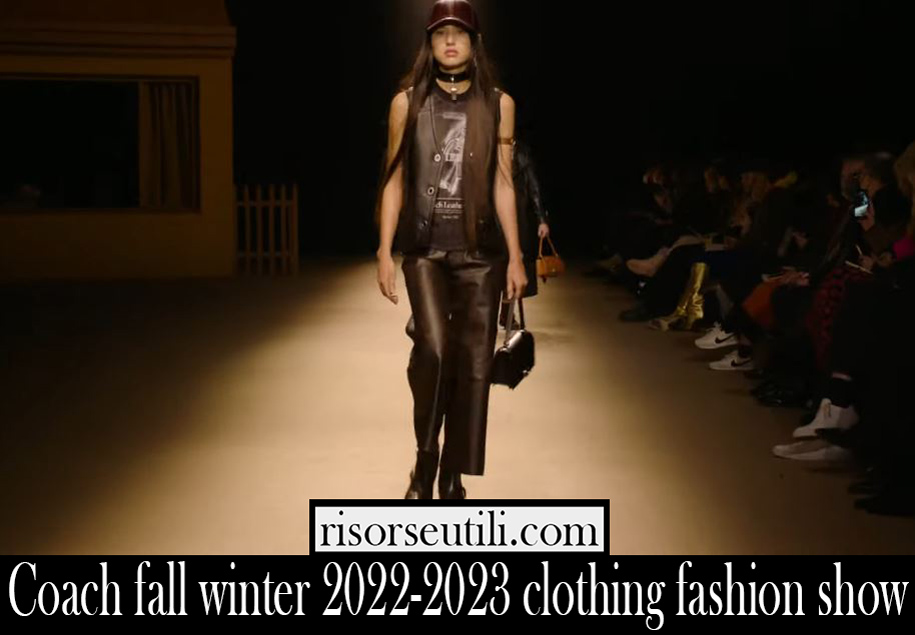 Coach fall winter 2022 2023 clothing fashion show