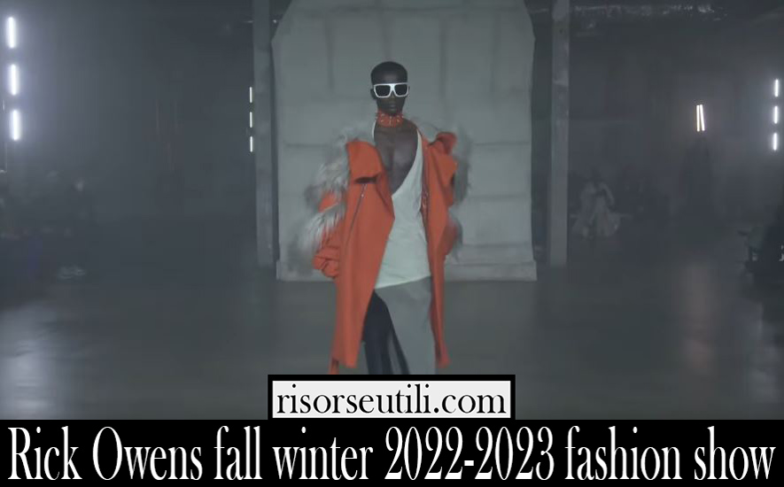 Rick Owens fall winter 2022 2023 fashion show