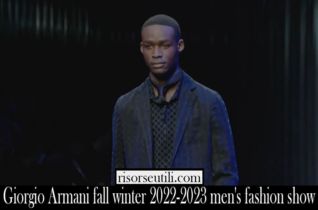 Giorgio Armani fall winter 2022 2023 mens fashion show
