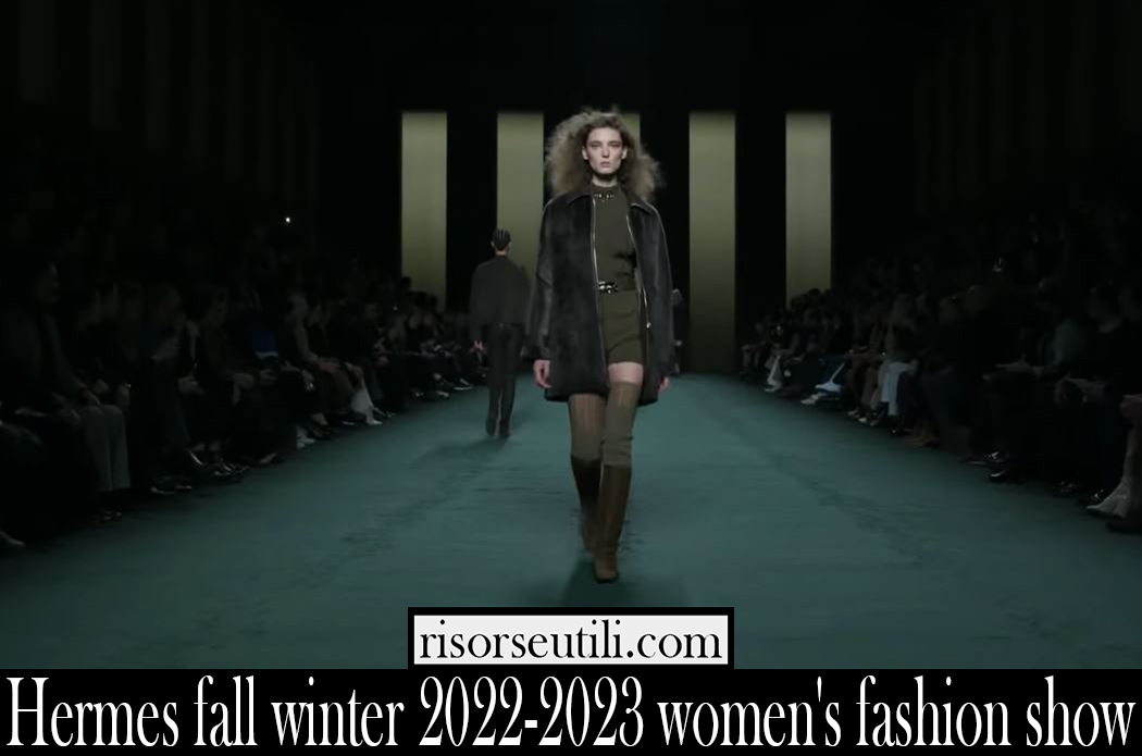 Hermes fall winter 2022 2023 womens fashion show