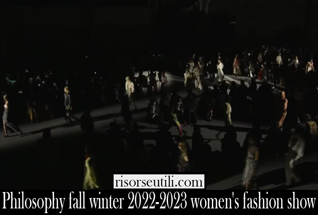 Philosophy fall winter 2022 2023 womens fashion show