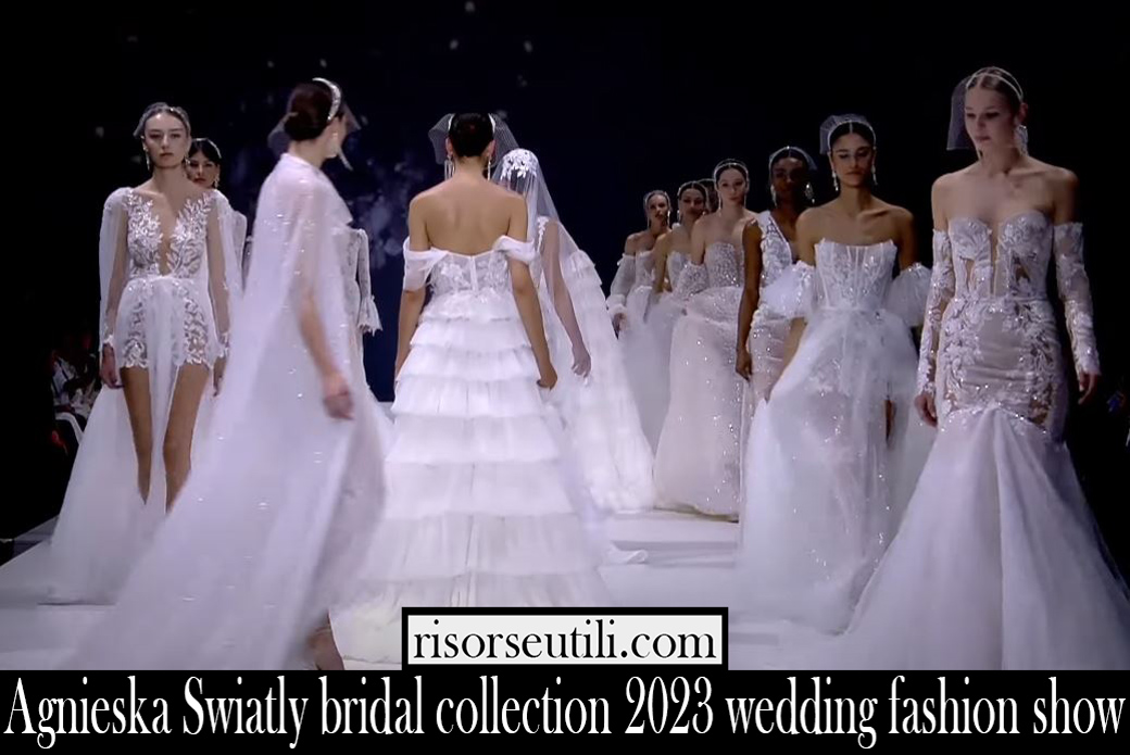 Agnieska Swiatly bridal collection 2023 wedding fashion show