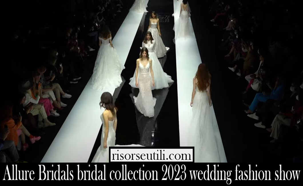 Allure Bridals bridal collection 2023 wedding fashion show