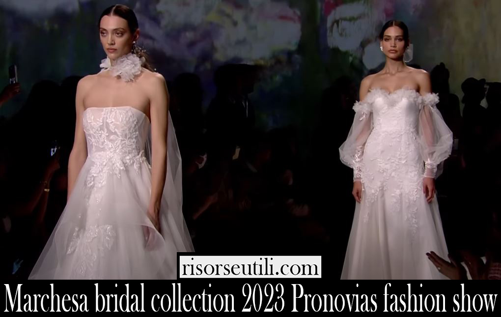 Marchesa bridal collection 2023 Pronovias fashion show