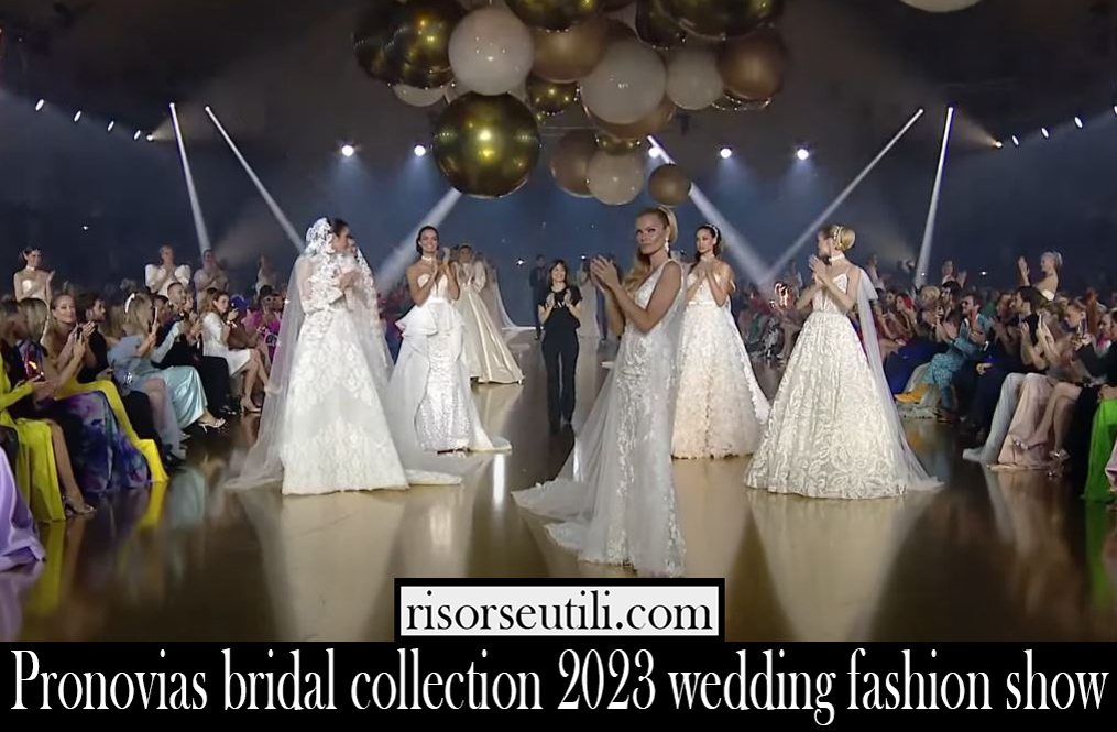 Pronovias bridal collection 2023 wedding fashion show