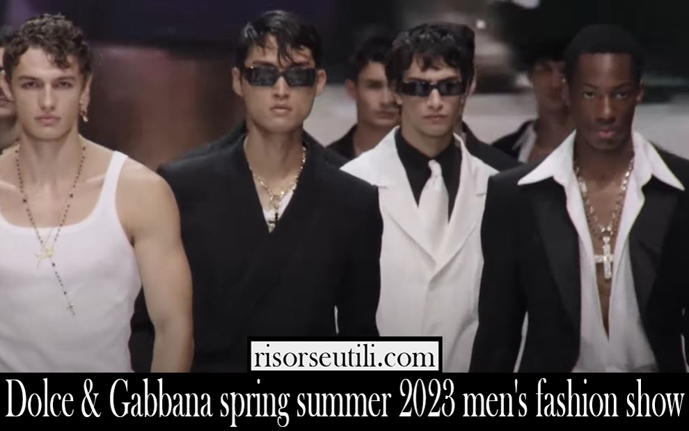 Dolce Gabbana spring summer 2023 mens fashion show