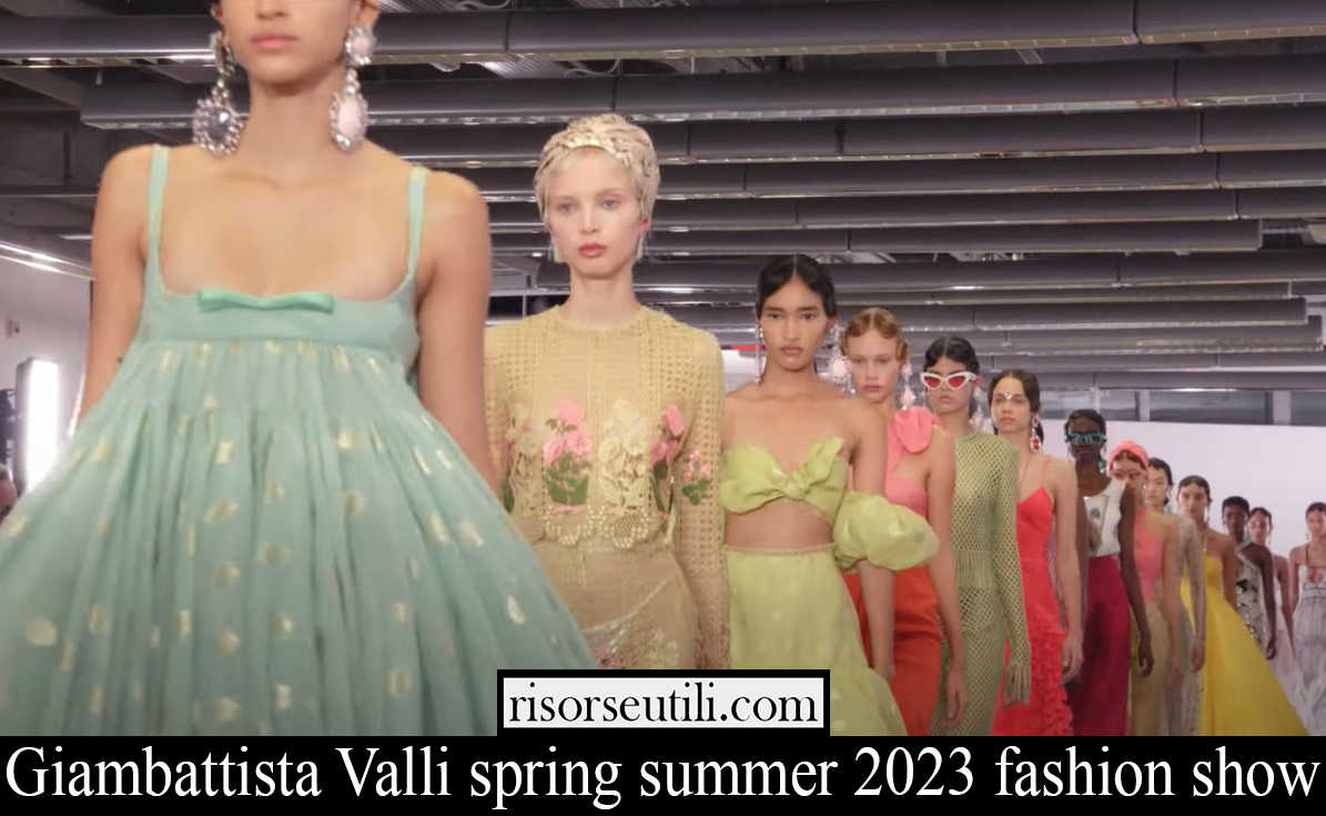 Giambattista Valli spring summer 2023 fashion show