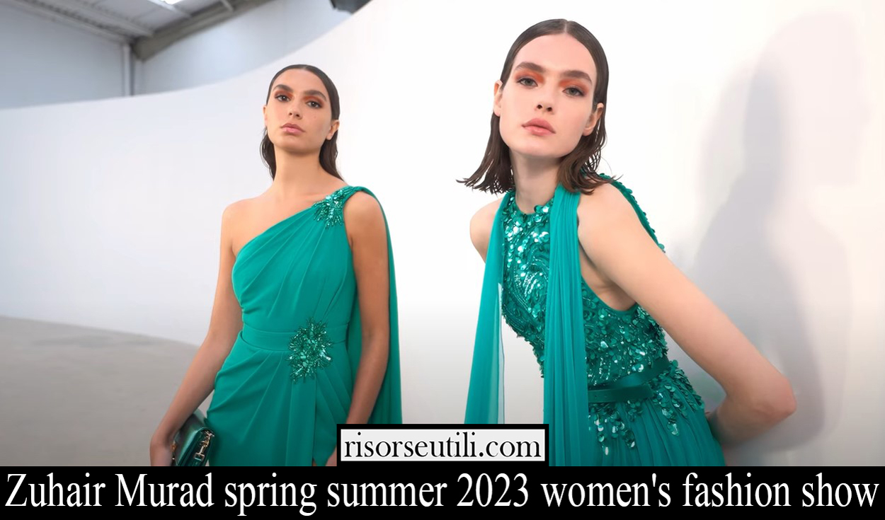 Zuhair Murad spring summer 2023 womens fashion show