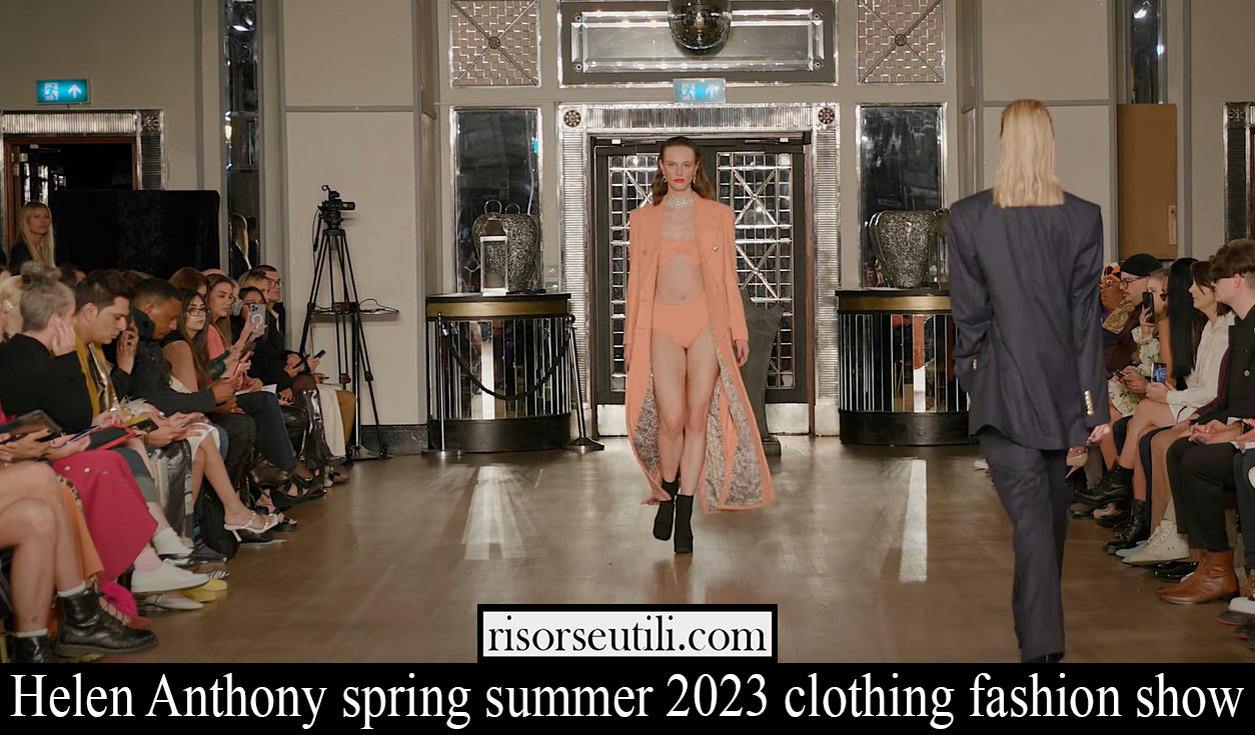 Helen Anthony spring summer 2023 clothing fashion show