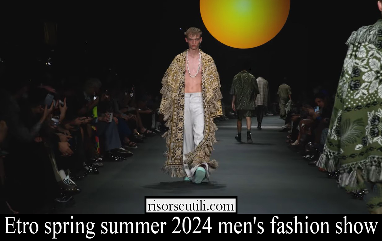 Etro spring summer 2024 men's fashion show