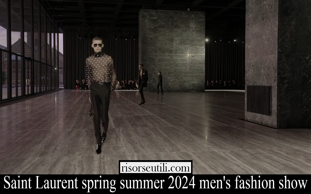 Saint Laurent spring summer 2024 men's fashion show